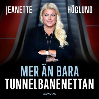 Mer än bara Tunnelbanenettan - Jeanette Höglund.