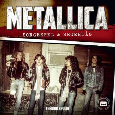 Metallica: sorgespel & segertåg - Fredrik Brolin.