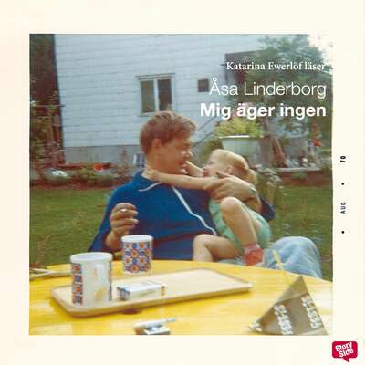 Mig äger ingen - Åsa Linderborg.