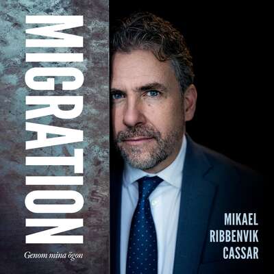 Migration : Genom mina ögon - Mikael Ribbenvik Cassar.