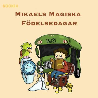 Mikaels magiska födelsedagar - Mikael Kvist.