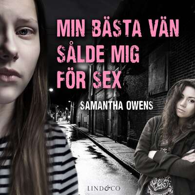 Min bästa vän sålde mig för sex: En sann historia