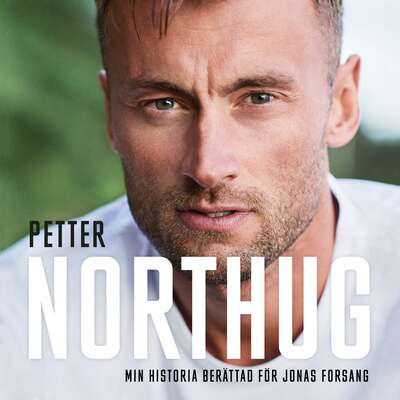 Min Historia: Petter Northug - Jonas Forsang och Petter Northug.