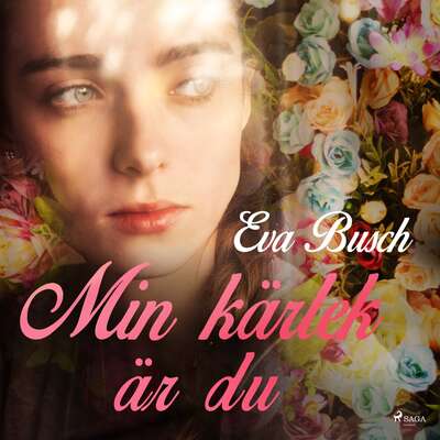 Min kärlek är du - Eva Busch.