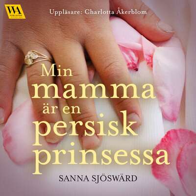 Min mamma är en persisk prinsessa - Sanna Sjöswärd.