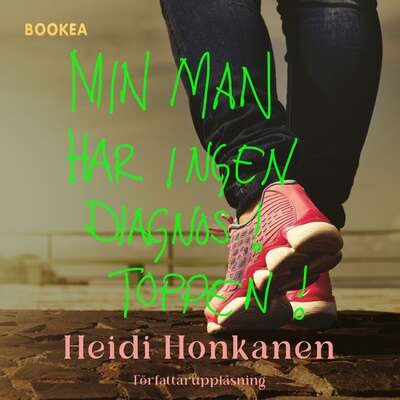 Min man har ingen diagnos! Toppen! - Heidi Honkanen.