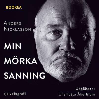 Min mörka sanning - Anders Nicklasson.