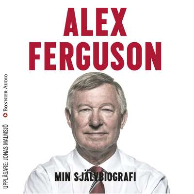 Min självbiografi - Alex Ferguson.