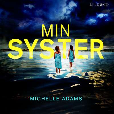 Min syster - Michelle Adams.