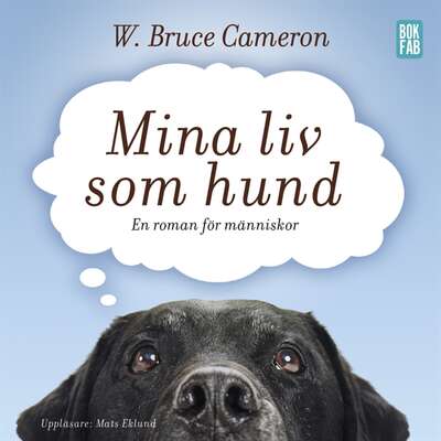 Mina liv som hund - W. Bruce Cameron.