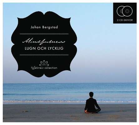 Mindfulness - Lugn och lycklig - Johan Bergstad.