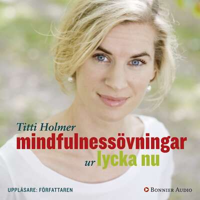 Mindfulnessövningar ur Lycka nu : En praktisk guide i mindfulness - övningar