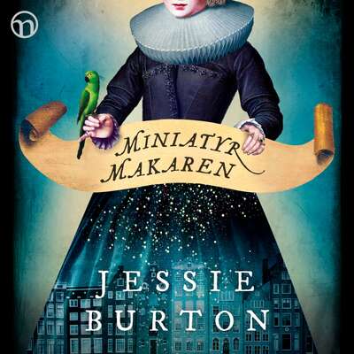 Miniatyrmakaren - Jessie Burton.