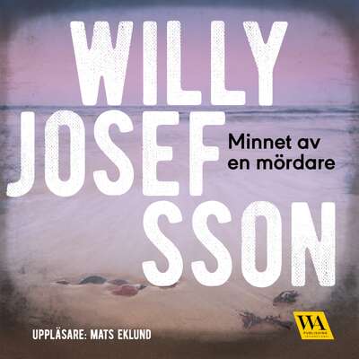 Minnet av en mördare - Willy Josefsson.