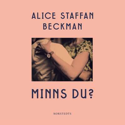 Minns du? - Alice Staffan Beckman.