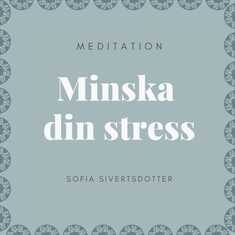 Minska din stress - meditation