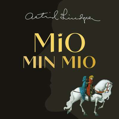 Mio, min Mio - Astrid Lindgren.