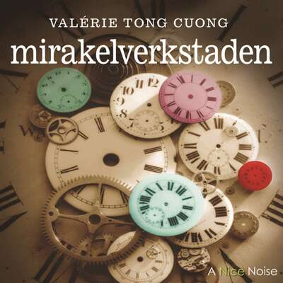 Mirakelverkstaden - Valérie Tong Cuong.