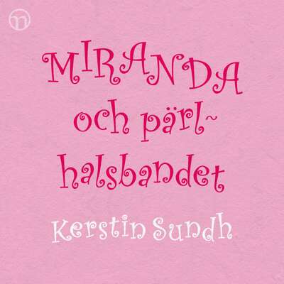 Miranda och pärlhalsbandet - Kerstin Sundh.