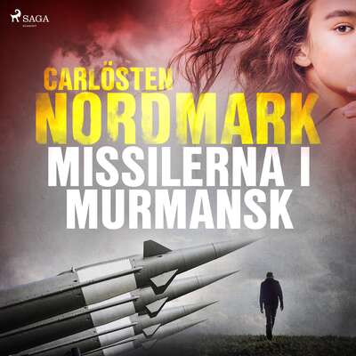 Missilerna i Murmansk - Carlösten Nordmark.