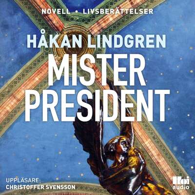 Mister President - Håkan Lindgren.