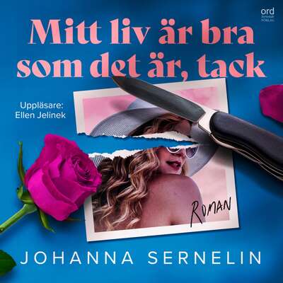 Mitt liv är bra som det är, tack - Johanna Sernelin.