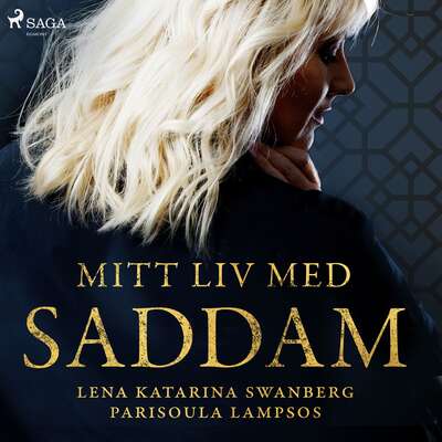 Mitt liv med Saddam - Lena Katarina Swanberg och Parisoula Lampsos.