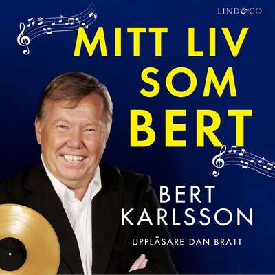 Mitt liv som Bert - Bert Karlsson.