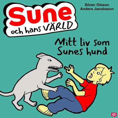 Mitt liv som Sunes hund - Anders Jacobsson och Sören Olsson.