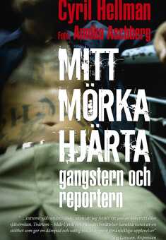 Mitt mörka hjärta - gangstern och reportern