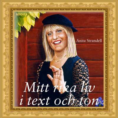 Mitt rika liv i text och ton - Anita Strandell.