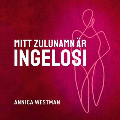 Mitt zulunamn är Ingelosi - Annica Westman.