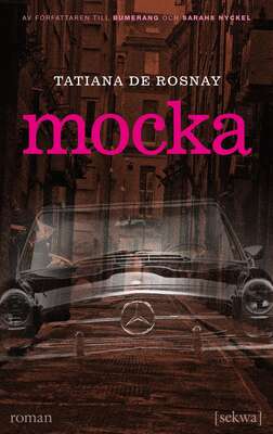 Mocka - Tatiana de Rosnay.