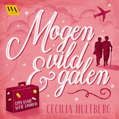 Mogen, vild och galen - Cecilia Hultberg.