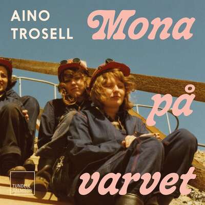 Mona på varvet - Aino Trosell.