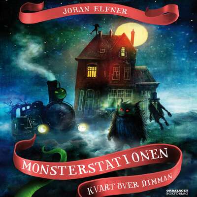 Monsterstationen: Kvart över dimman - Johan Elfner.