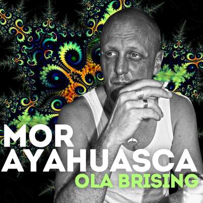 Mor Ayahuasca - Ola Brising.