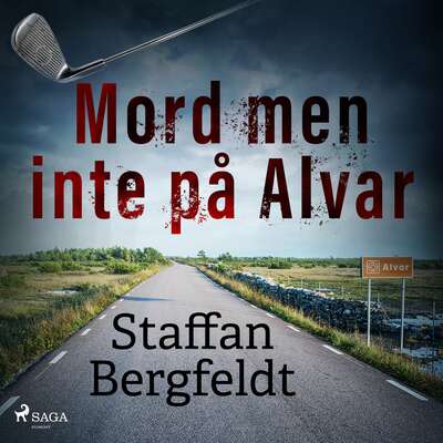 Mord men inte på Alvar - Staffan Bergfeldt.