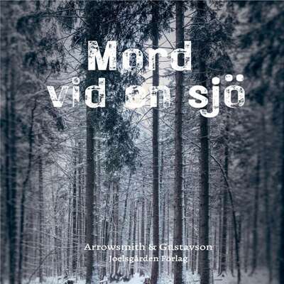 Mord vid en sjö - Christina Gustavson och David Arrowsmith.