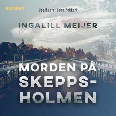 Morden på Skeppsholmen - Ingalill Meijer.