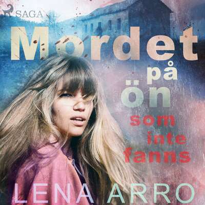 Mordet på ön som inte fanns - Lena Arro.