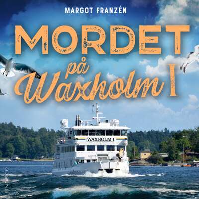 Mordet på Waxholm 1 - Margot Franzén.