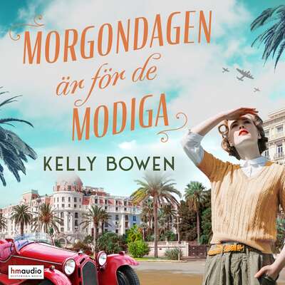 Morgondagen är för de modiga - Kelly Bowen.