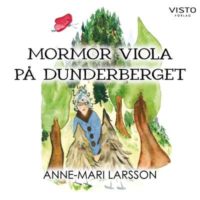 Mormor Viola på Dunderberget - Anne-Mari Larsson.