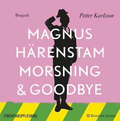 Morsning och goodbye - Petter Karlsson och Magnus Härenstam.