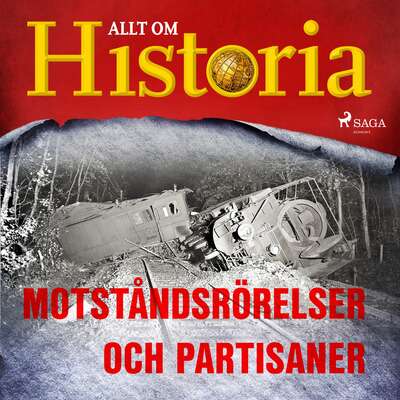 Motståndsrörelser och partisaner - Allt Om Historia.