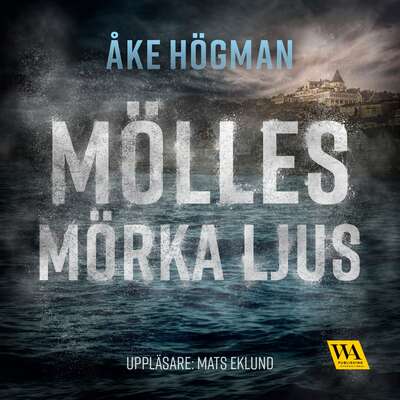 Mölles mörka ljus - Åke Högman.