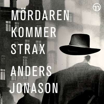 Mördaren kommer strax - Anders Jonason.