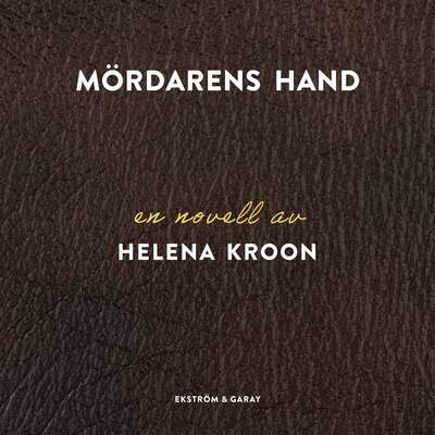 Mördarens hand - Helena Kroon.