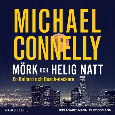 Mörk och helig natt - Michael Connelly.